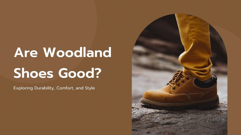 are woodland shoes good